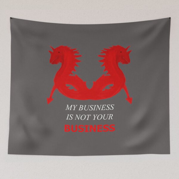 Item preview, My Business Is Not Your Business (Two Red Sea Serpents) designed and sold by SelfUpgrade.