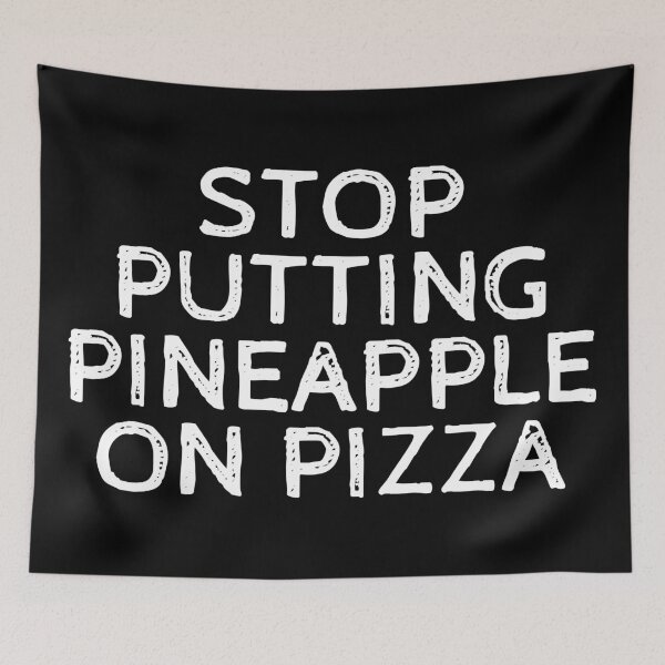 Item preview, Stop Putting Pineapple On Pizza designed and sold by alloutshirts.