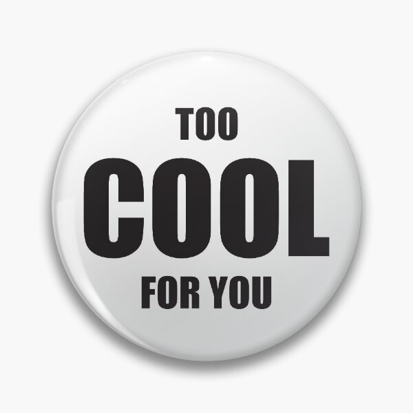 Item preview, Too cool for you designed and sold by Montrepeneuer.