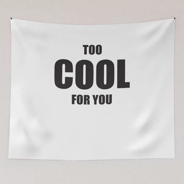 Item preview, Too cool for you designed and sold by Montrepeneuer.