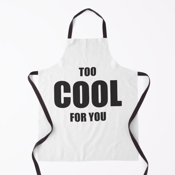 Item preview, Too cool for you designed and sold by Montrepeneuer.