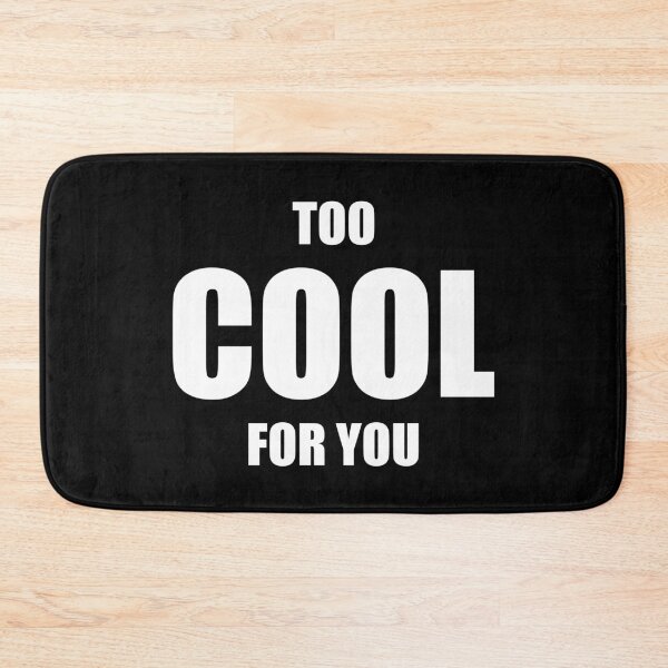 Item preview, Too cool for you designed and sold by Montrepeneuer.