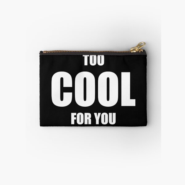 Item preview, Too cool for you designed and sold by Montrepeneuer.