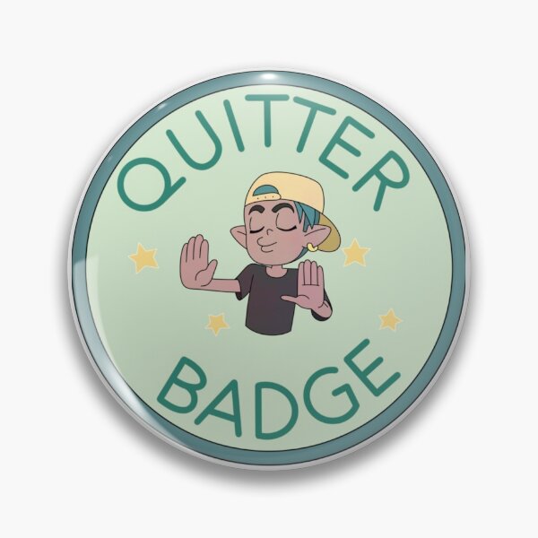 Item preview, Quitter Badge (The Owl House| Perfect Gift | Owl house gift designed and sold by sosoblan.