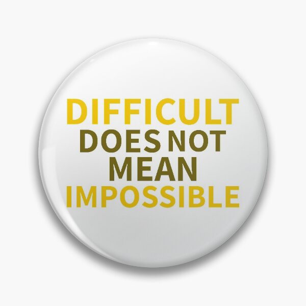Item preview,  difficult does not mean impossible-all possible designed and sold by DahiyaTees.