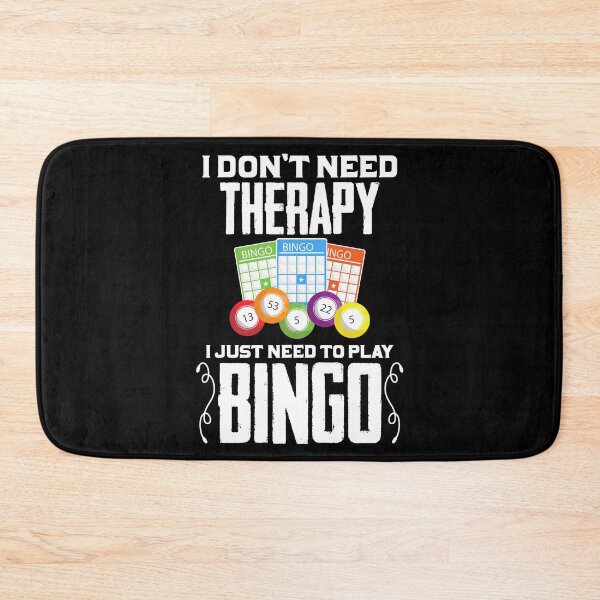 Item preview, I Don't Need Therapy. I Just Need To Play Bingo designed and sold by Nessshirts.