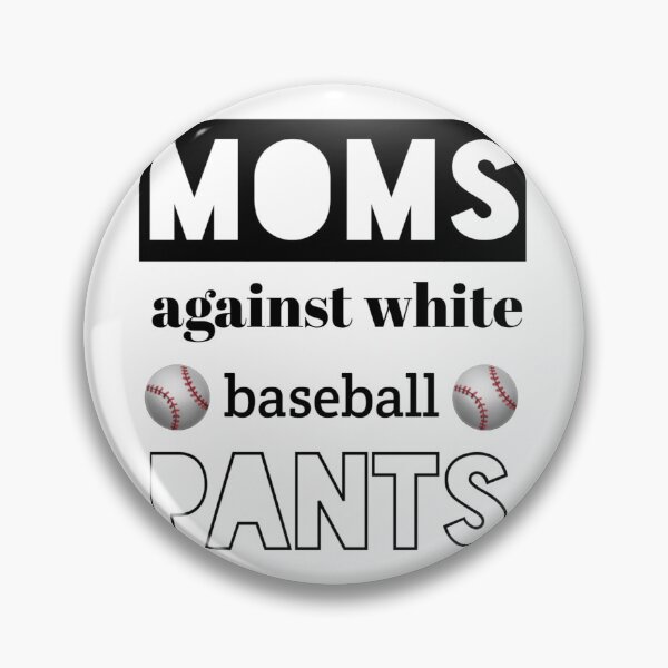 Item preview,  Moms against white baseball pants,moms against white pants,baseball pants, funny baseball pants, designed and sold by Yorino.
