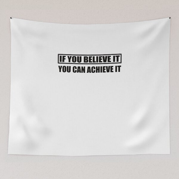 Item preview, IF YOU CAN BELIEVE IT YOU CAN ACHIEVE IT designed and sold by Montrepeneuer.