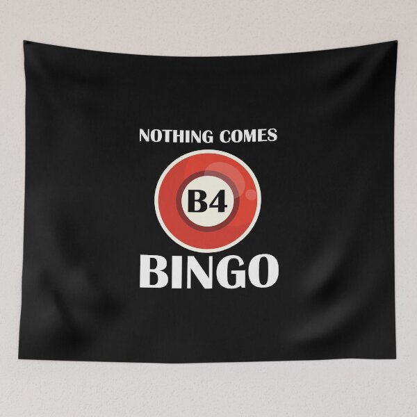 Item preview, Nothing Comes B4 Bingo Lucky Player Bingo Addict designed and sold by Nessshirts.