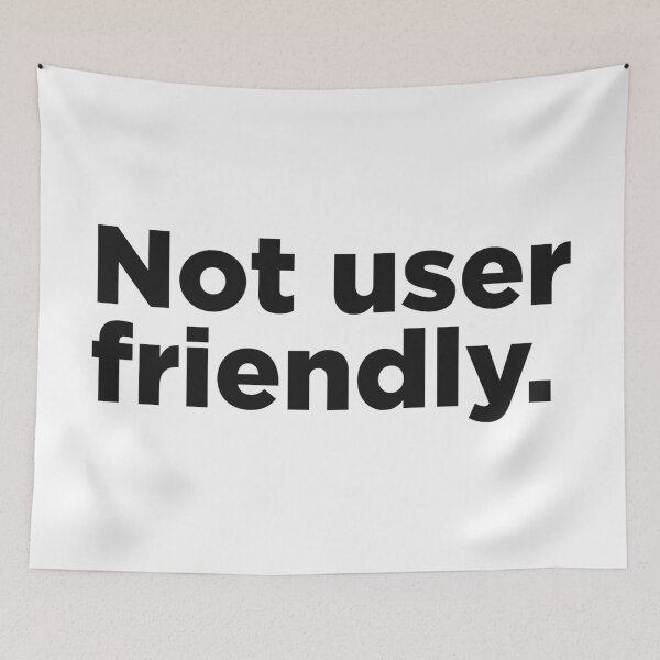 Item preview, Not User Friendly. designed and sold by Memefy.