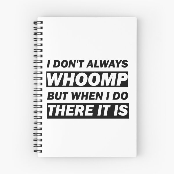 Item preview, I don't always Whoomp but when I do there it is funny tee gift designed and sold by alfa-rouk.