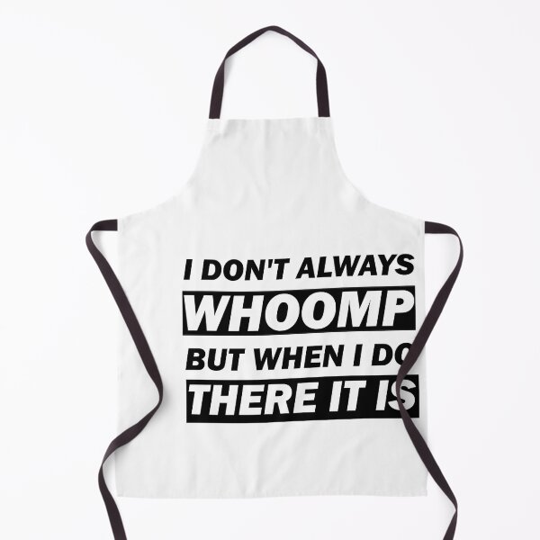 Item preview, I don't always Whoomp but when I do there it is funny tee gift designed and sold by alfa-rouk.
