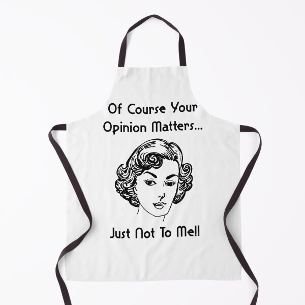 Item preview, Of Course Your Opinion Matters Just Not To Me designed and sold by ProArtzilla.