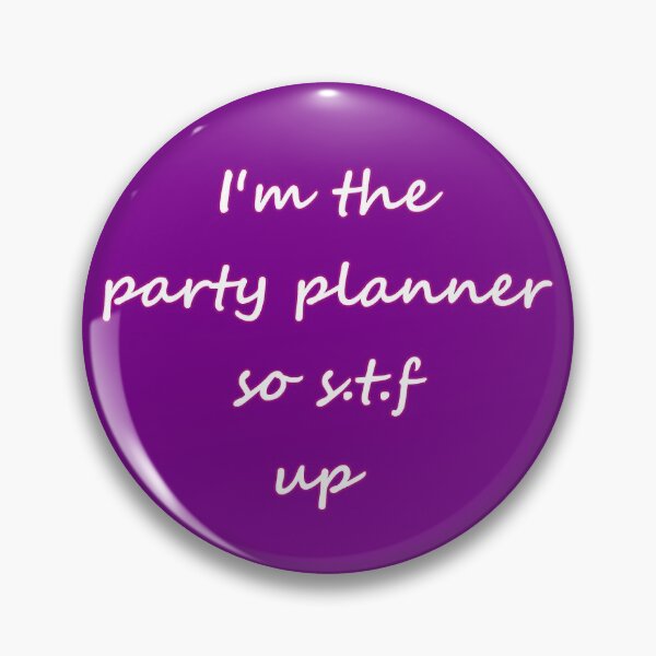Item preview, I'm the Party Planner so.... designed and sold by loganferret.