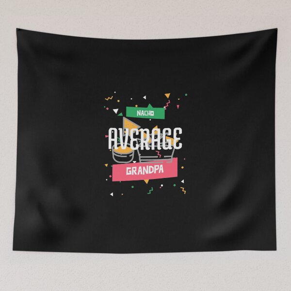 Item preview, Nacho Average Grandpa Grandfather designed and sold by BirgittaGrimm.