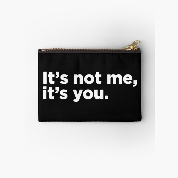 Item preview, It's Not Me, It's You. 2 designed and sold by Memefy.