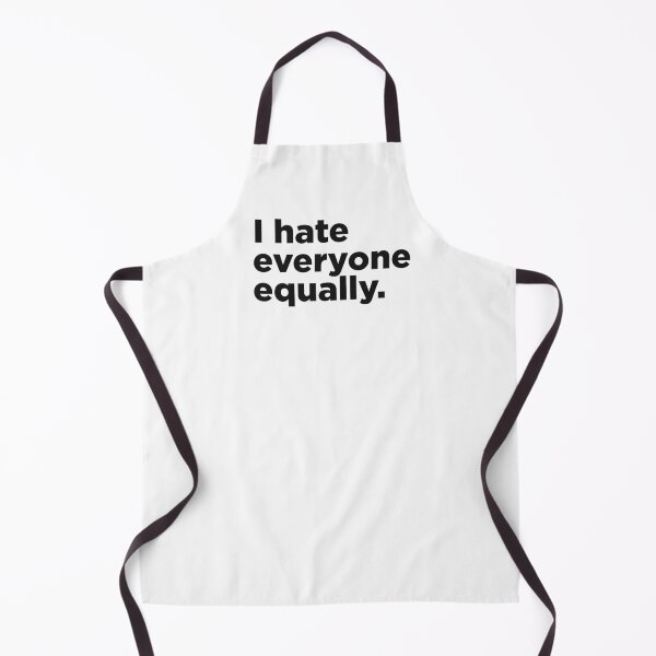 Item preview, I Hate Everyone Equally. designed and sold by Memefy.