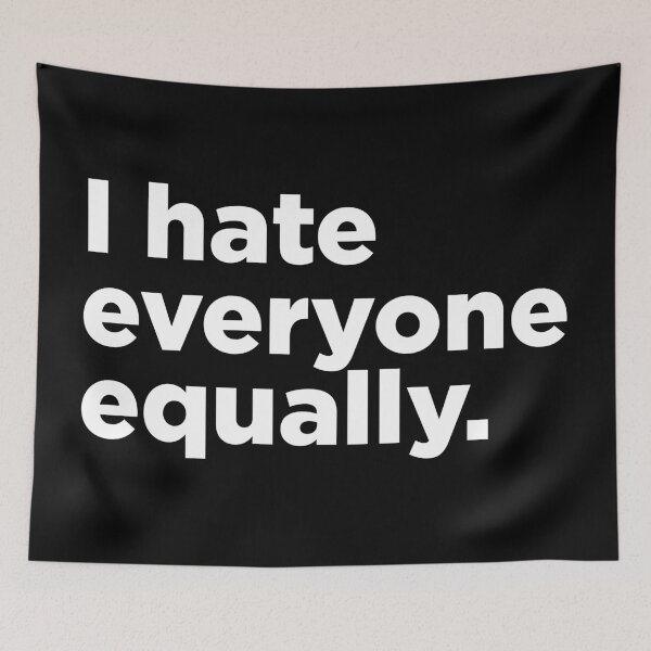 Item preview, I Hate Everyone Equally 2 designed and sold by Memefy.