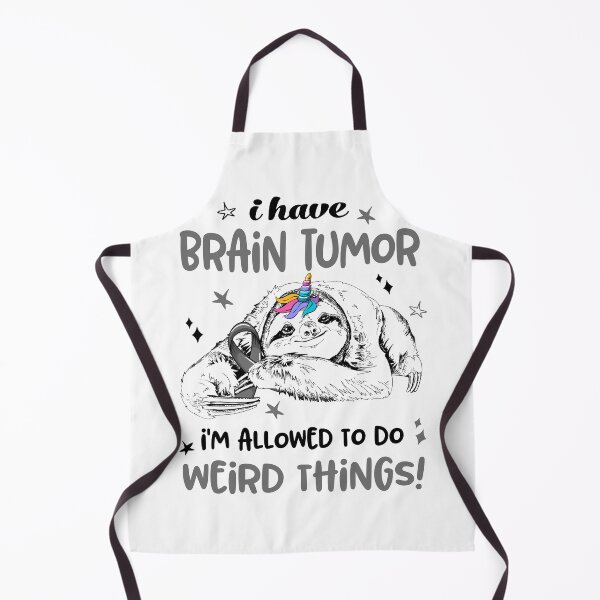 Item preview, I have Brain Tumor i'm allowed to do Weird Things designed and sold by ElizabethS809.