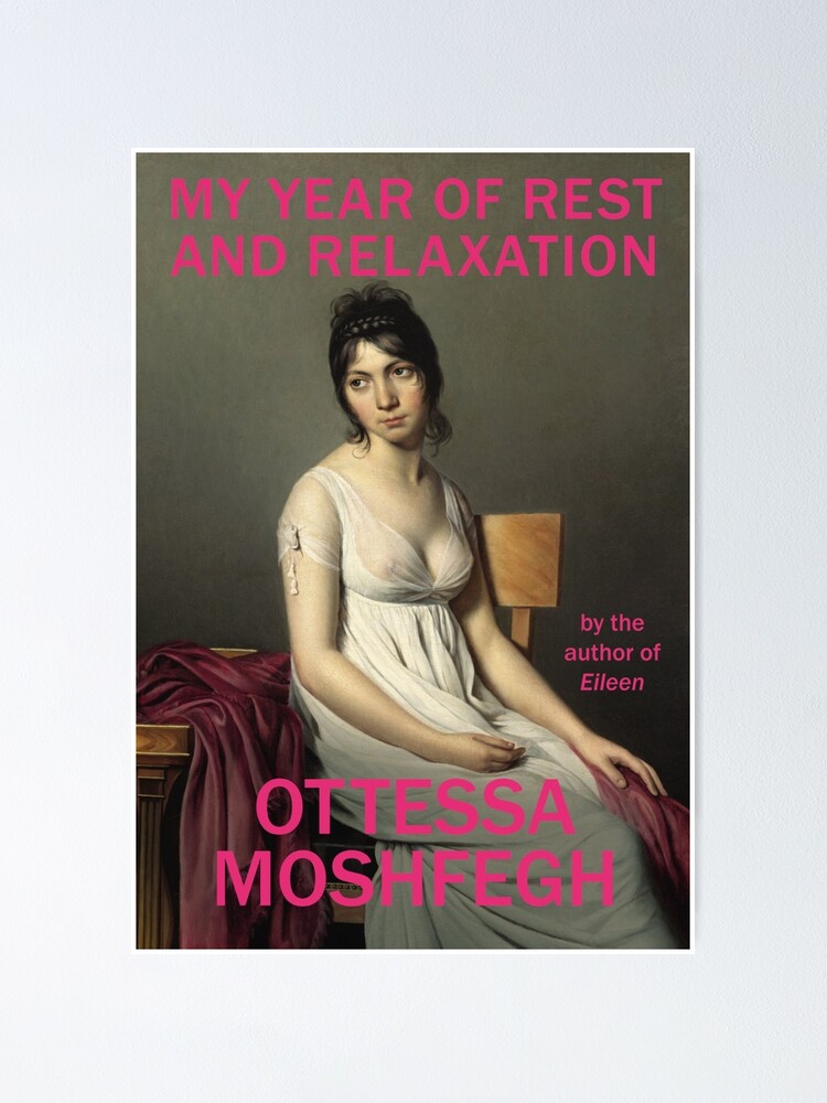 Mein Jahr Der Ruhe Und Entspannung "Mein Jahr der Ruhe und Entspannung von Ottessa Moshfegh" Poster von