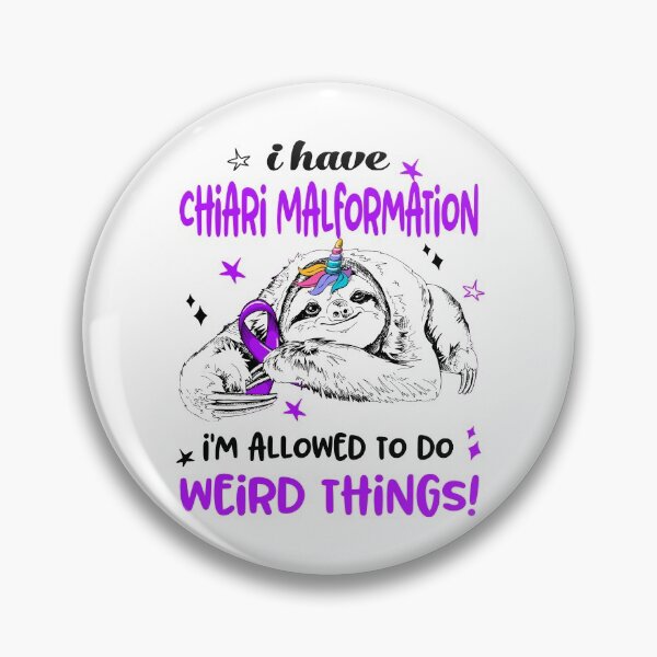 Item preview, I have Chiari Malformation i'm allowed to do Weird Things designed and sold by ElizabethS809.