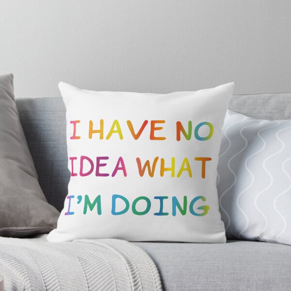 Item preview, I Have No Idea What I`m Doing funny tee gift designed and sold by alfa-rouk.
