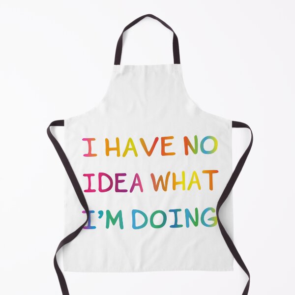 Item preview, I Have No Idea What I`m Doing funny tee gift designed and sold by alfa-rouk.