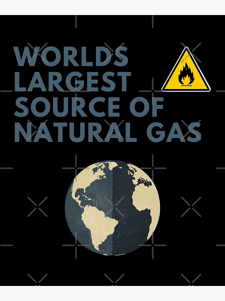 worlds-largest-source-of-natural-gas-poster-for-sale-by-rh-store