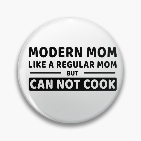 Item preview, Modern Mom Can Not Cook Joke Saying Millennial designed and sold by Sellery-GbR.