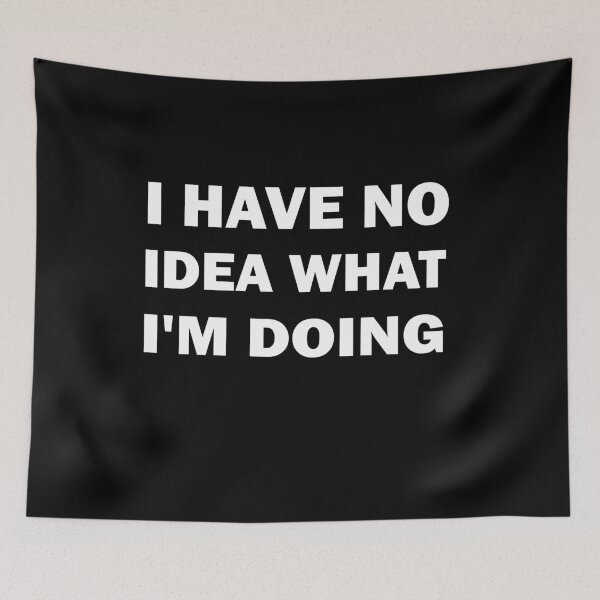 Item preview, I Have No Idea What I`m Doing funny tee gift designed and sold by alfa-rouk.