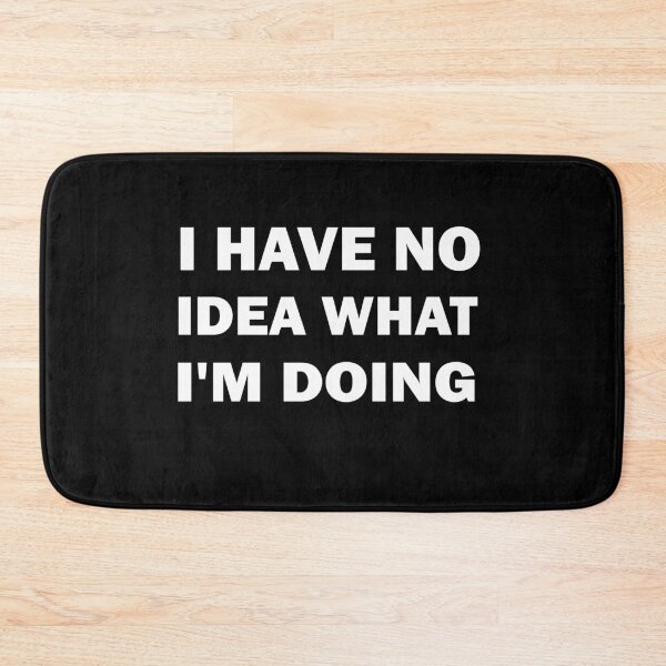 Item preview, I Have No Idea What I`m Doing funny tee gift designed and sold by alfa-rouk.