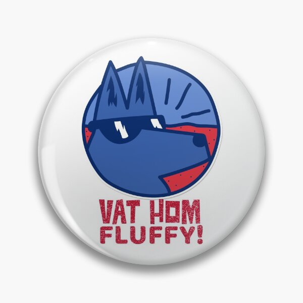 Item preview, Vat hom Fluffy! designed and sold by ProfusionPro.