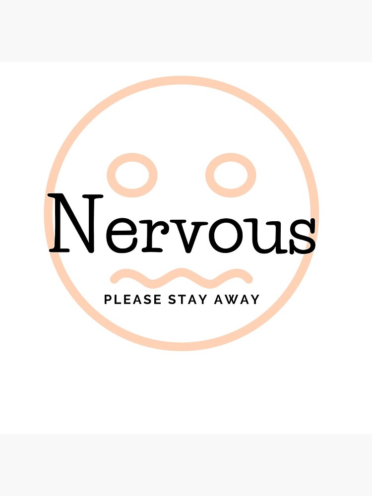 "Nervous " Poster For Sale By PattyHDesigns | Redbubble