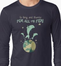 So Long, and Thanks for All the Fish Long Sleeve T-Shirt