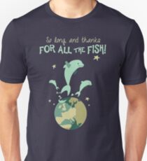 So Long, and Thanks for All the Fish Unisex T-Shirt