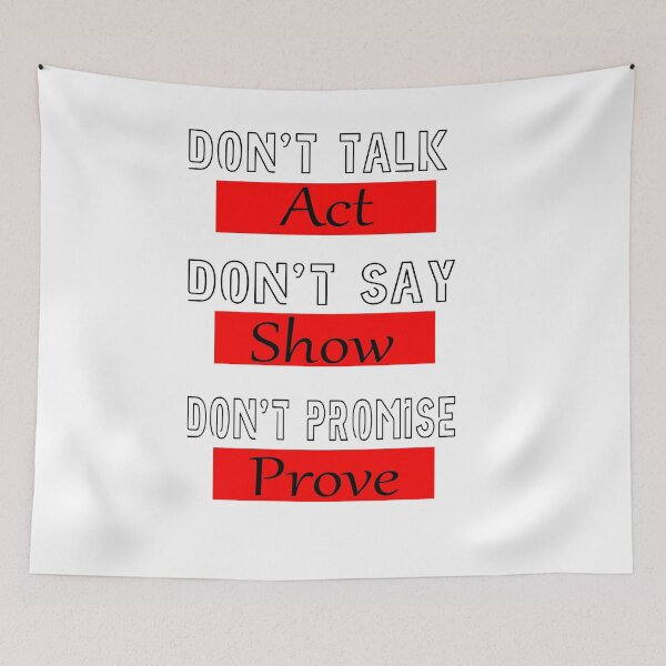 Item preview, Don't Talk Act Don't Say Show Don't Promise Prove designed and sold by YSNbr.