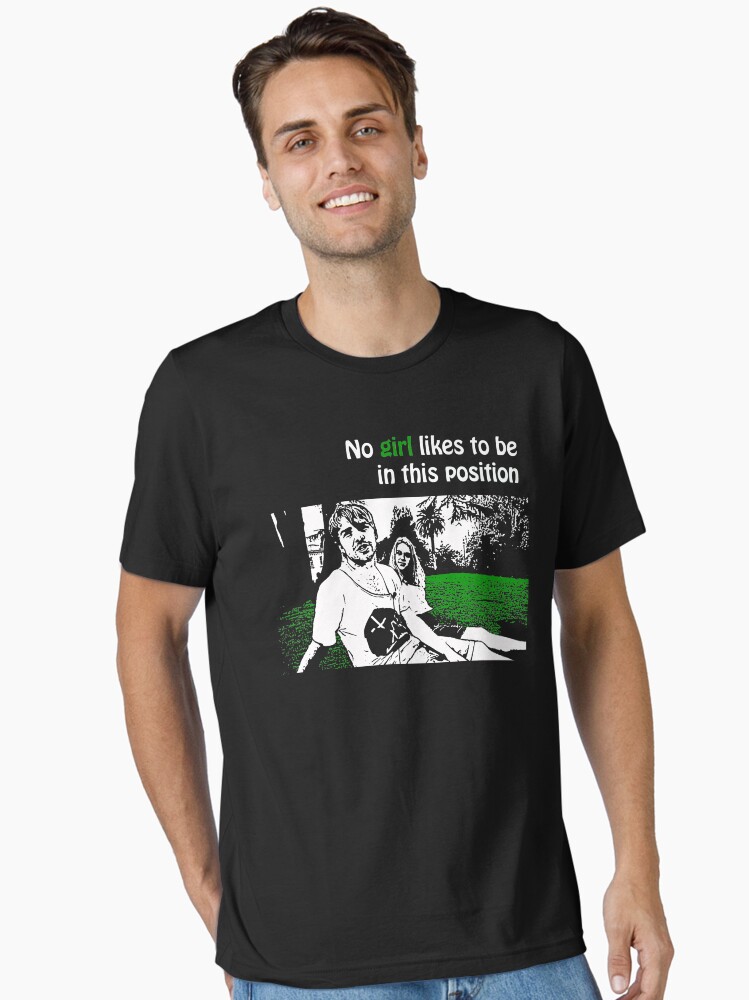 Thumbnail 1 of 7, Essential T-Shirt, No Girl Likes to be in this Position designed and sold by Ragcha.