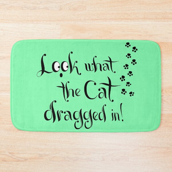 Item preview, 'Look what the Cat dragged in!' designed and sold by Irish-Nostalgia.