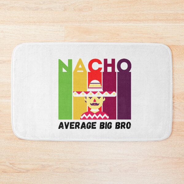 Item preview, Nacho Average Big Bro designed and sold by AMINE  ★★★★★.