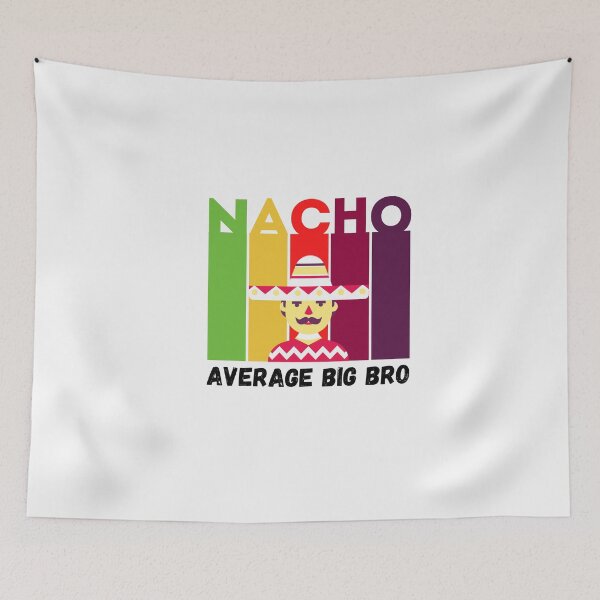 Item preview, Nacho Average Big Bro designed and sold by AMINE  ★★★★★.