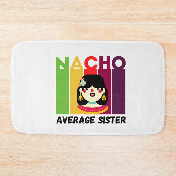 Item preview, Copy of Nacho Average Sister designed and sold by AMINE  ★★★★★.