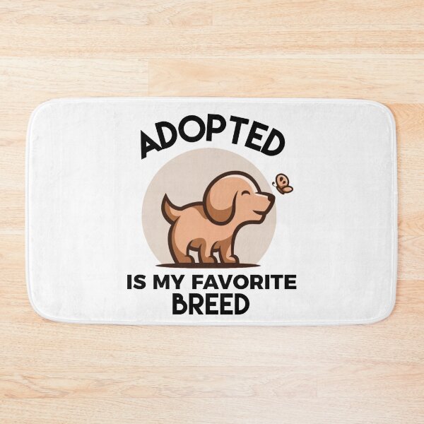 Item preview, Adopted Is My Favorite Breed designed and sold by sunnyxvibesss.