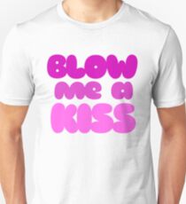 BLOW me a kiss Unisex T-Shirt
