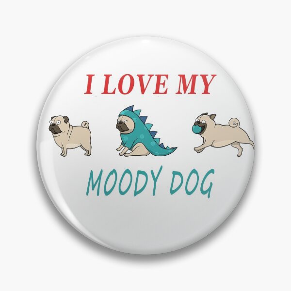 Item preview, I Love My Moody Dog shirt, funny dog quote designed and sold by Deroxat.