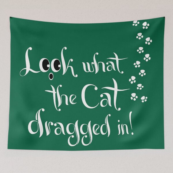 Item preview, 'Look what the Cat dragged in!' - white letters designed and sold by Irish-Nostalgia.