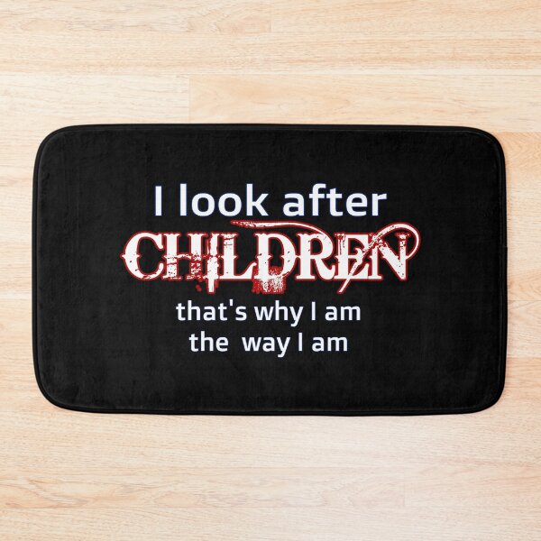 Item preview, I Look after cHiLdReN ... designed and sold by loganferret.