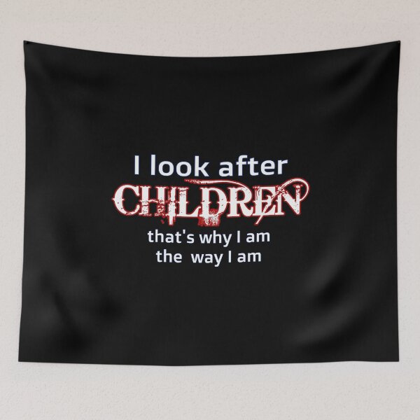 Item preview, I Look after cHiLdReN ... designed and sold by loganferret.