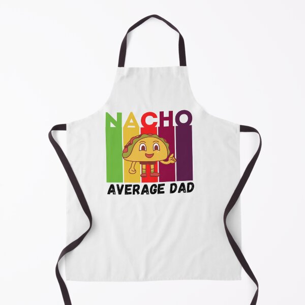 Item preview, Nacho Average Dad designed and sold by AMINE ★★★★★.