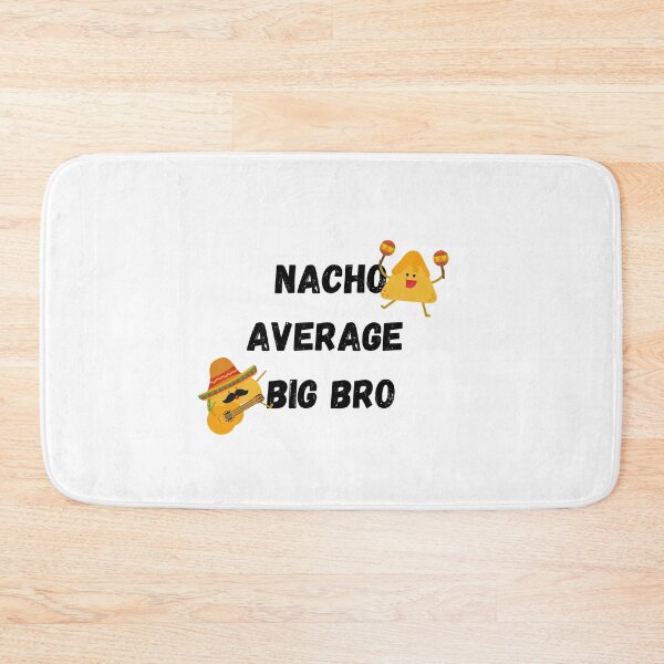 Item preview, Nacho Average Big Bro designed and sold by Nikiolilalala.