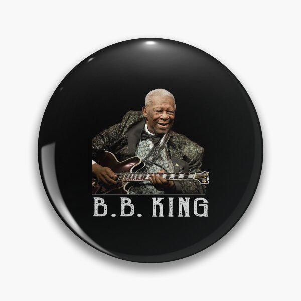 Bb King Pins and Buttons for Sale | Redbubble